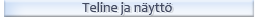 Teline ja näyttö