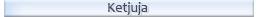 Ketjuja